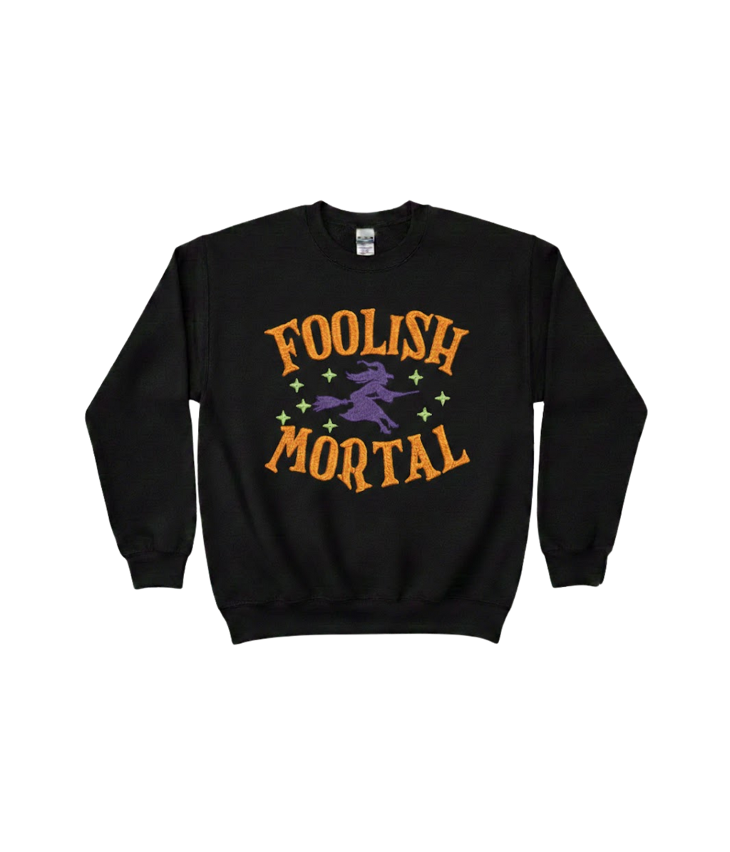 Foolish Mortal Embroidered Sweatshirt (Copy)