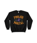 Foolish Mortal Embroidered Sweatshirt (Copy)