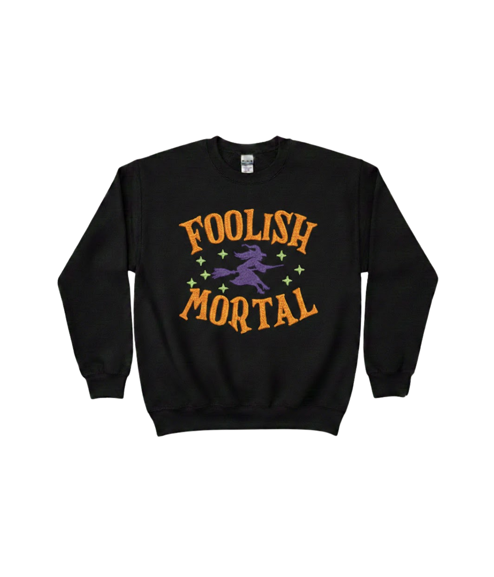Foolish Mortal Embroidered Sweatshirt (Copy)